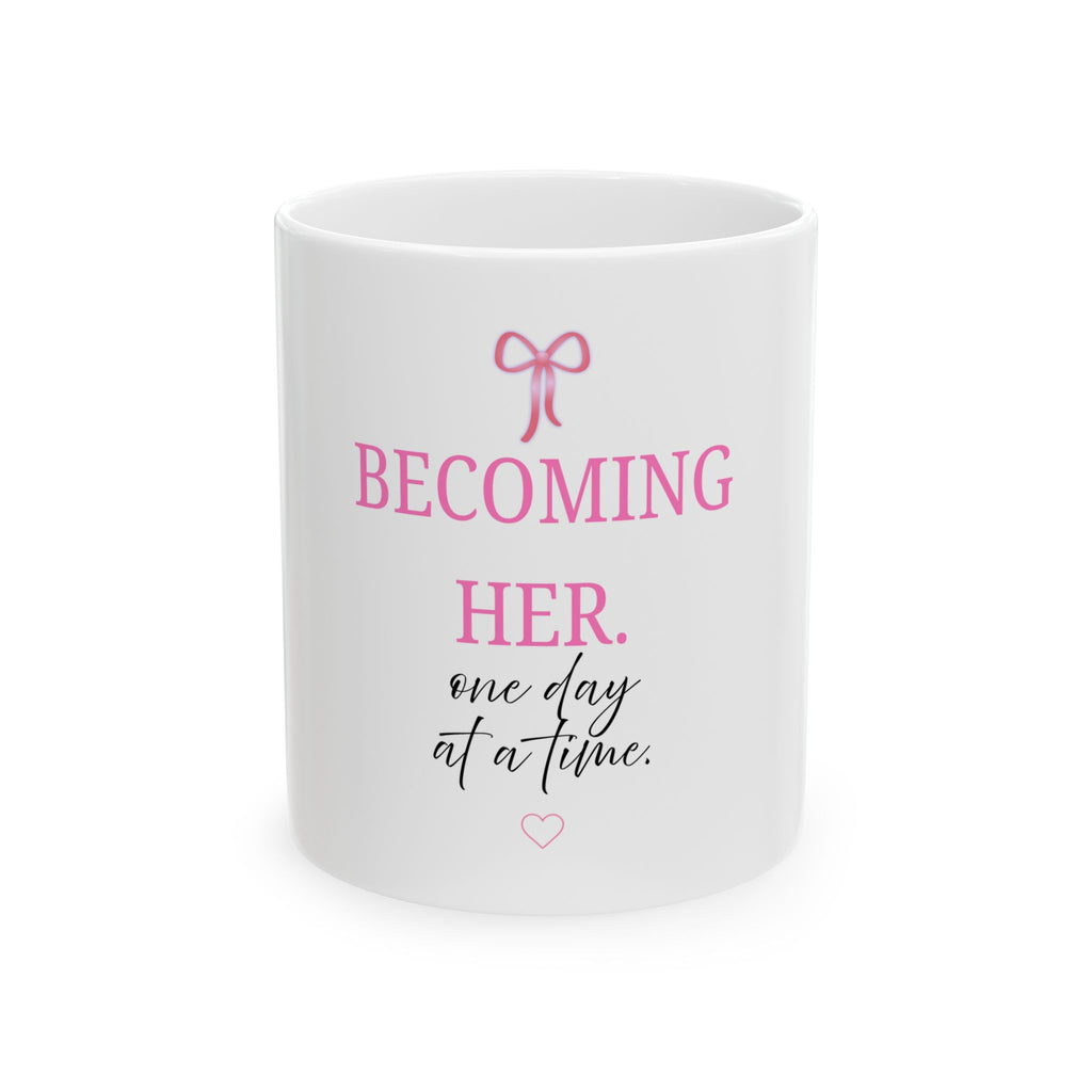 Becoming Her Coffee Mug, (11oz, 15oz)