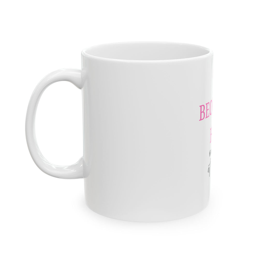 Becoming Her Coffee Mug, (11oz, 15oz)