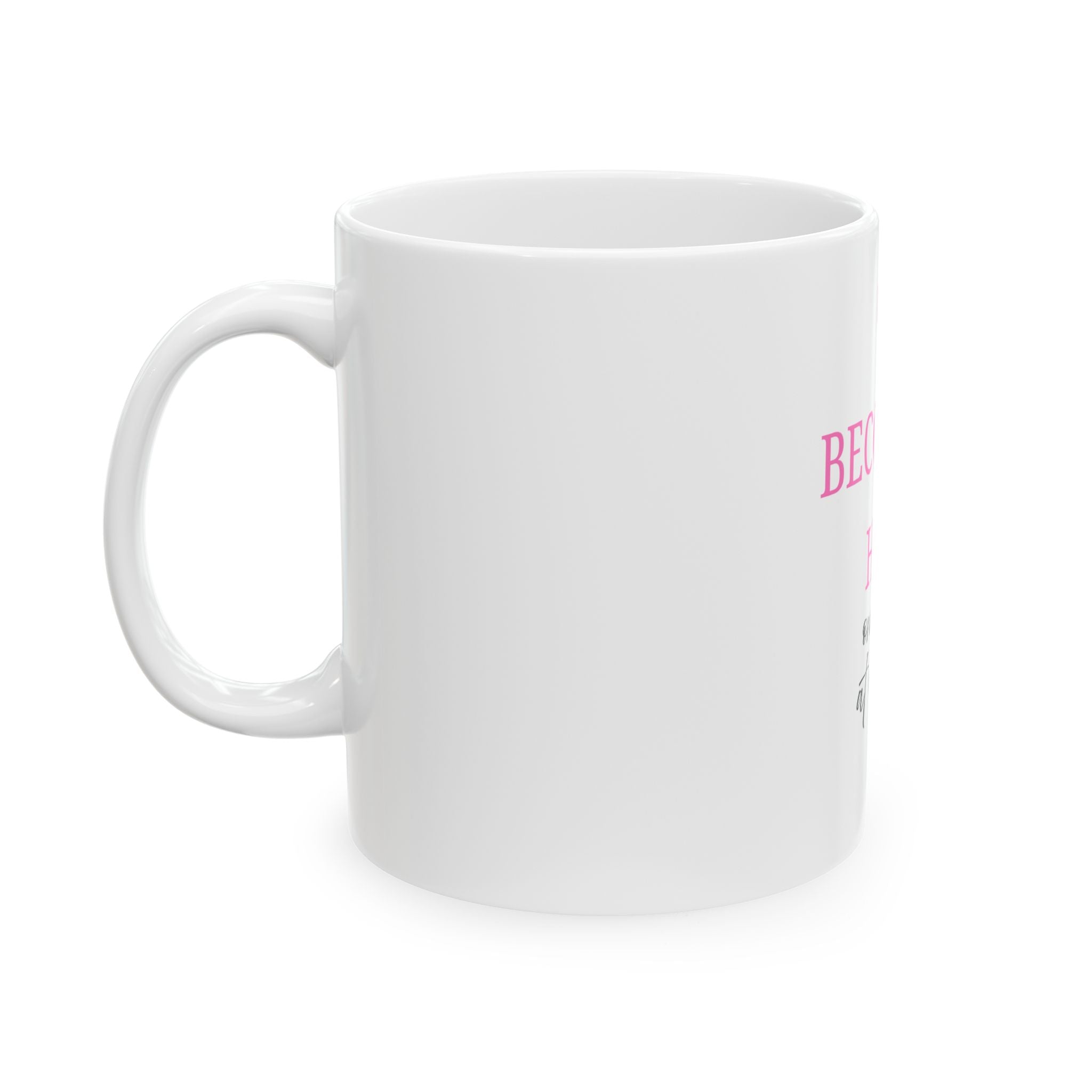 Becoming Her Coffee Mug, (11oz, 15oz)
