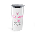 Becoming Her 20oz Stainless Steel Tumbler