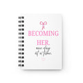 Becoming Her Inspirational Spiral Notebook